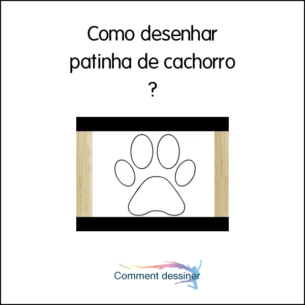 Como desenhar patinha de cachorro